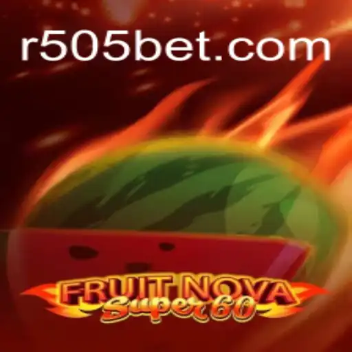 FruitNovaSuper60: A Fresh and Exciting Gameplay Experience with 505bet