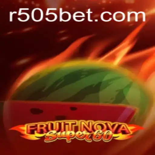 FruitNovaSuper60: A Fresh and Exciting Gameplay Experience with 505bet
