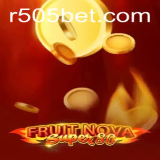 Explore the Thrilling Universe of FruitNovaSuper80 on 505bet